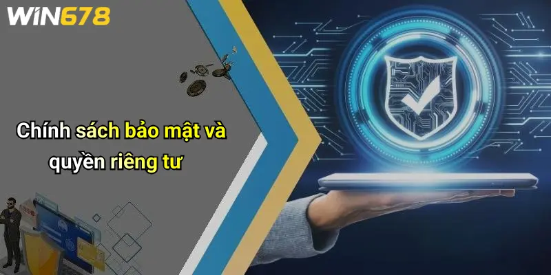 Chính sách bảo mật và quyền riêng tư