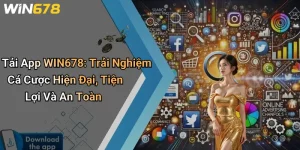 Tải App WIN678: Trải Nghiệm Cá Cược Hiện Đại, Tiện Lợi Và An Toàn